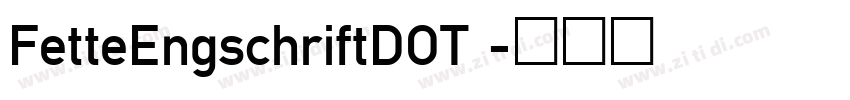FetteEngschriftDOT 字体转换